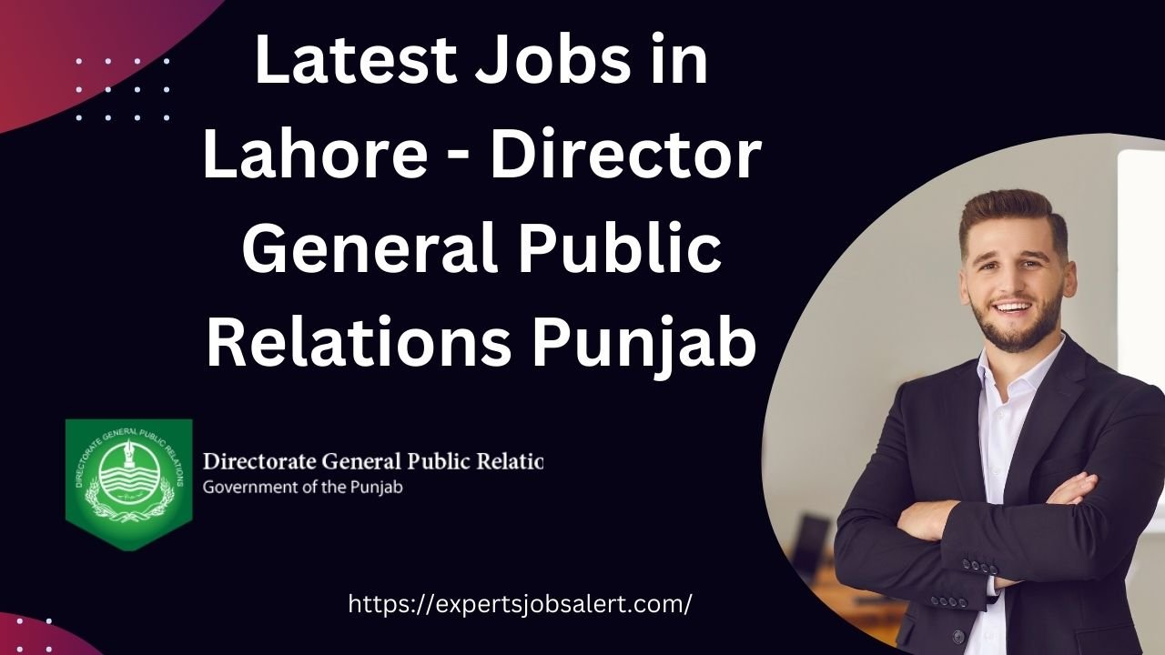 Latest Jobs in Lahore - Director General Public Relations Punjab