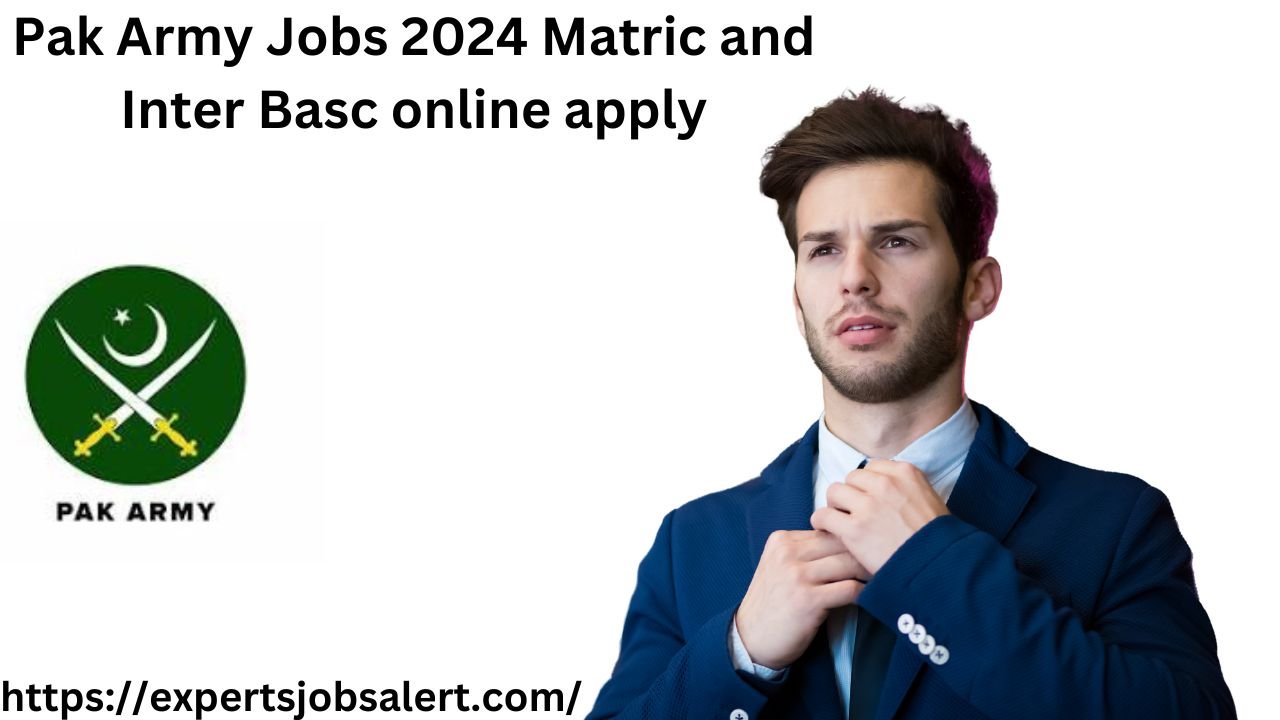 Pak Army Jobs 2024 Matric and Inter Basc online apply