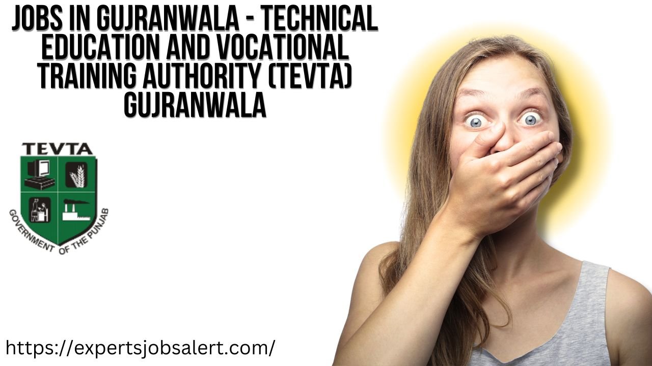 Jobs in Gujranwala - Technical Education and Vocational Training Authority (TEVTA) Gujranwala