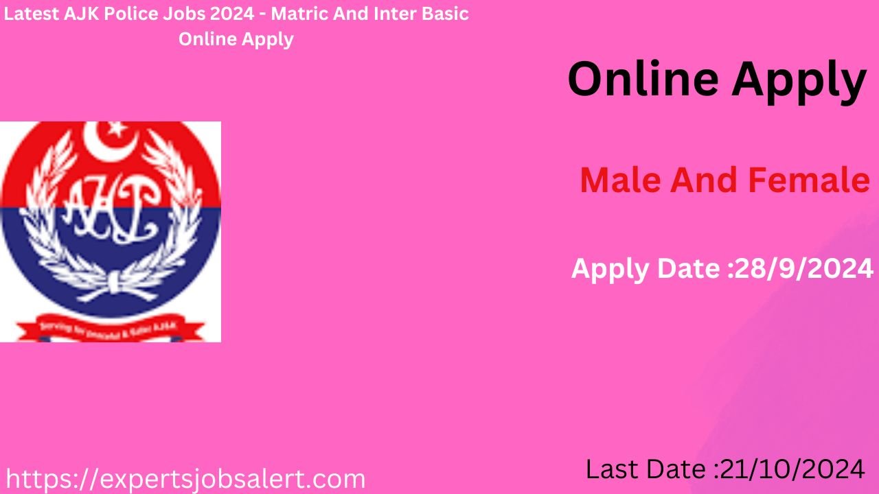 Latest AJK Police Jobs 2024 - Matric And Inter Basic Online Apply