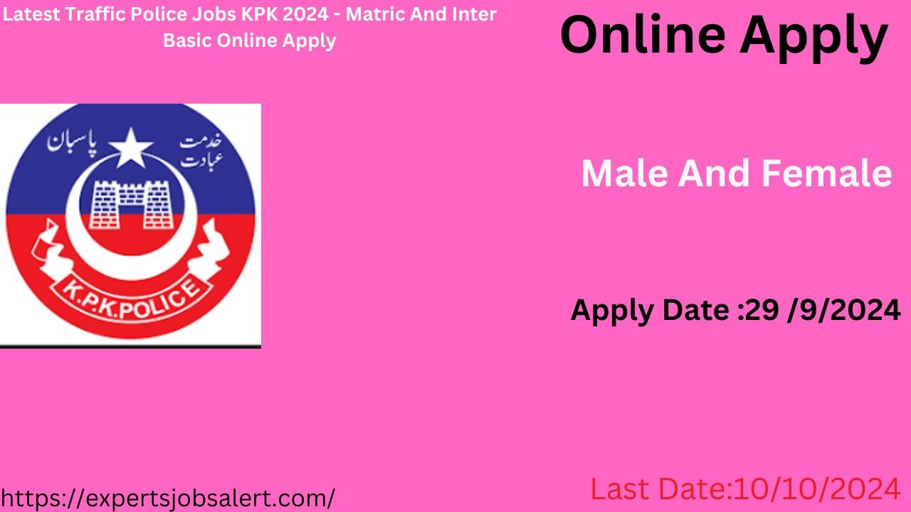 Latest Traffic Police Jobs KPK 2024 - Matric And Inter Basic Online Apply