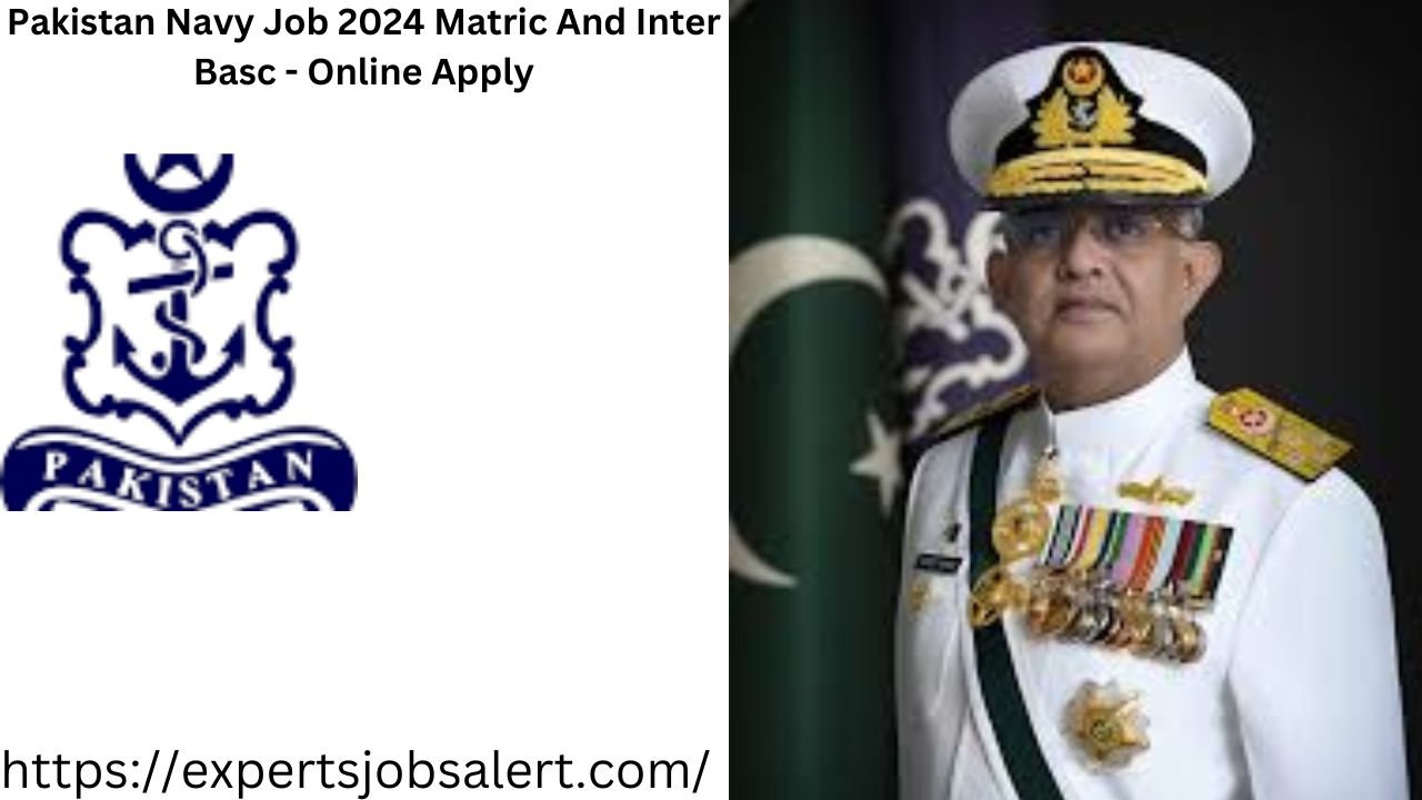 Pakistan Navy Job 2024 Matric And Inter Basc - Online Apply