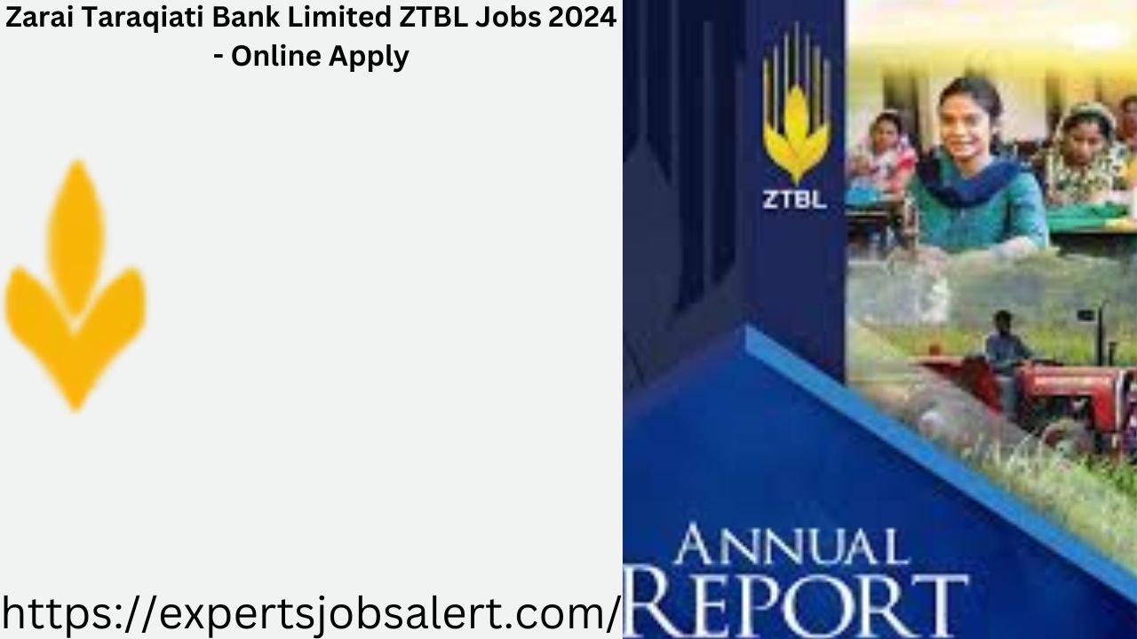 Zarai Taraqiati Bank Limited ZTBL Jobs 2024 - Online Apply